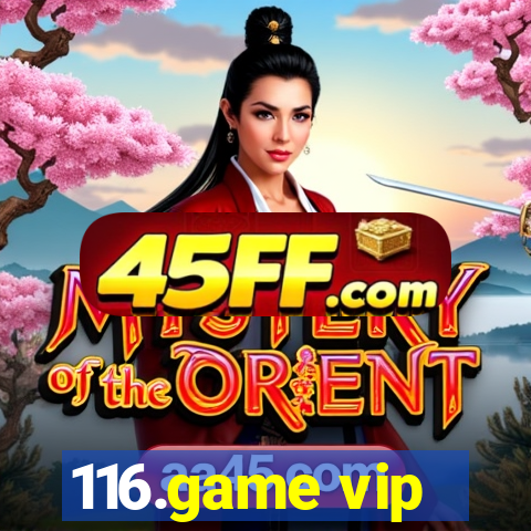 116.game vip